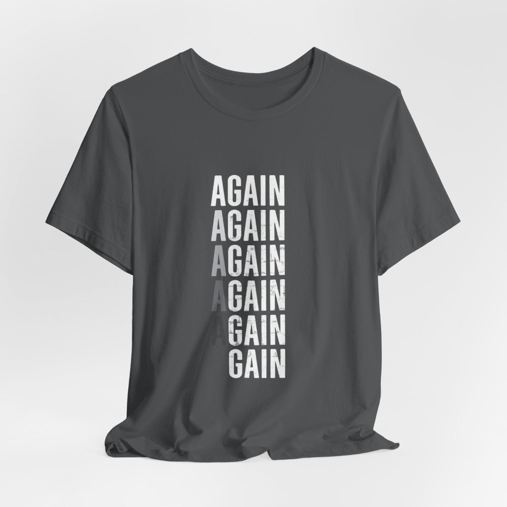Again Again Vertical Text Tee — Minimalist Motivational Graphic T-Shirt