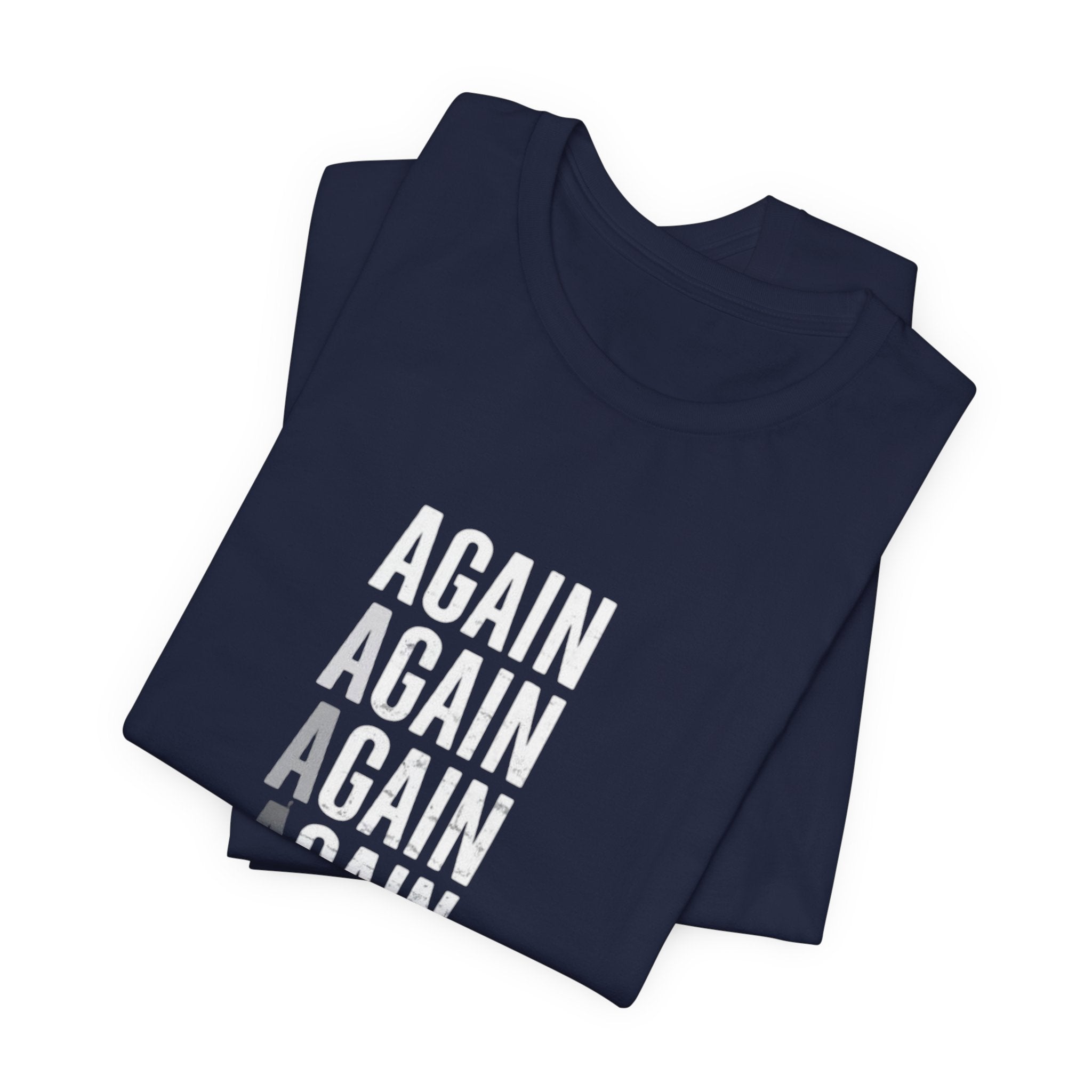 Again Again Vertical Text Tee — Minimalist Motivational Graphic T-Shirt
